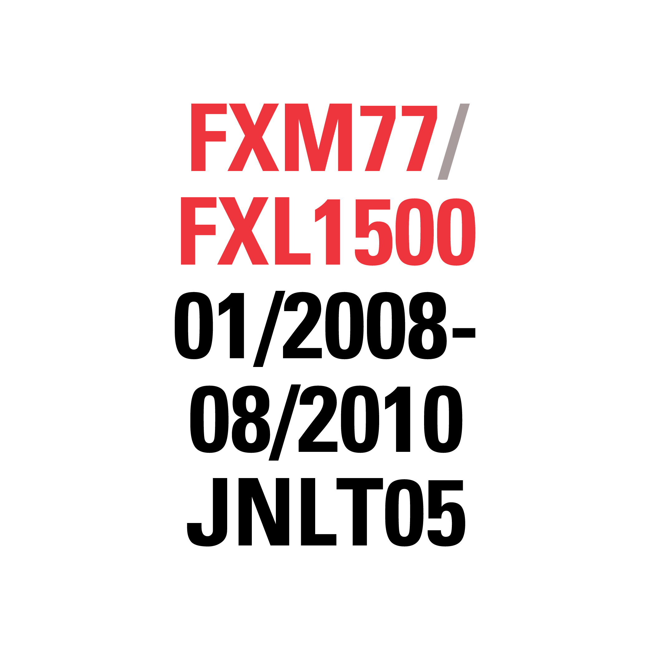 FXM77 FXL1500 01/2008-08/2010